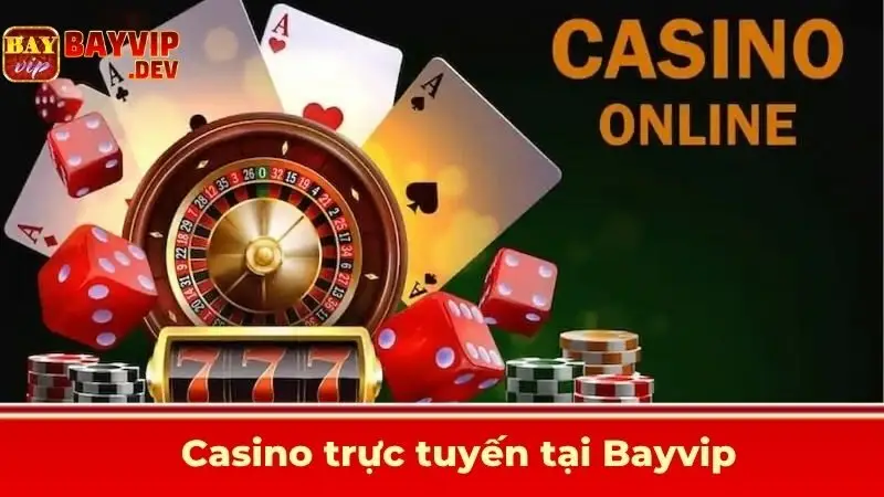 Casino trực tuyến tại Bayvip