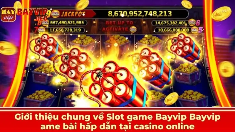 Giới thiệu chung về Slot game Bayvip Bayvip